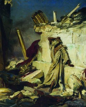 艺术家伊里亚·叶菲莫维奇·列宾作品《先知耶利米在耶路撒冷废墟上以圣经为主题的呼喊，1870,年》